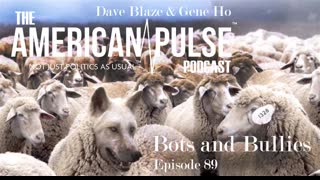 Of Bots and Bullies | The American Pulse Podcast - Episode 89