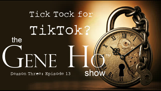 Tick Tock for TikTok? | The Gene Ho Show, Season 3 – Episode 13