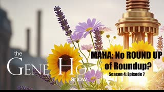 MAHA: No Round Up of RoundUP? The Gene Ho Show Season 4 Episode 7