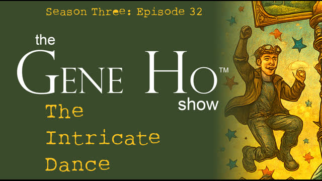 The Intricate Dance | The Gene Ho Show, Season 3 - Episode 32