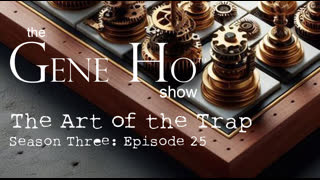 The Art of the Trap | The Gene Ho Show, Season 3 - Episode 25